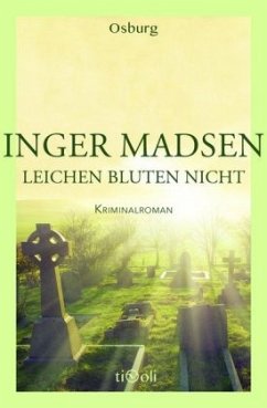 Leichen bluten nicht - Madsen, Inger G.