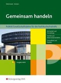 Gemeinsam handeln - Politik/Gesellschaftslehre für die Fachhochschulreife, Ausgabe Nordrhein-Westfalen