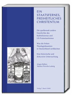 Ein staatsfernes, freiheitliches Christentum - Bellers, Jürgen;Porsche-Ludwig, Markus