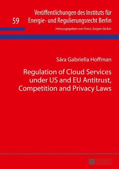 Regulation of Cloud Services under US and EU Antitrust, Competition and Privacy Laws - Hoffman, Sára Gabriella