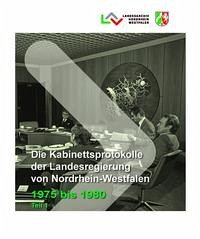 Die Kabinettsprotokolle der Landesregierung von NRW - Bischoff, Frank Michael; Nonn, Christoph; Wiech, Martina