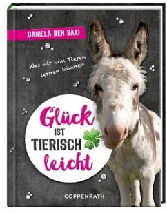 Glück ist tierisch leicht - Ben Said, Daniela A.