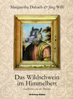 Das Wildschwein im Himmelbett - Dubach, Margaretha;Willi, Jürg