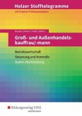 Groß- und Außenhandelskauffrau/-mann, Betriebswirtschaft, Steuerung und Kontrolle, Baden-Württemberg (Aufgabenband) / Holzer Stofftelegramme