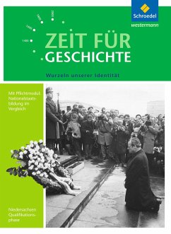 Zeit für Geschichte Oberstufe. Themenband ab dem Zentralabitur 2018: Wurzeln unserer Identität. Niedersachsen - Große Höötmann, Christian;Klöppelt, Utz