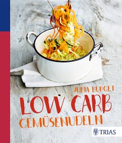 Low Carb Gemüsenudeln (eBook, PDF) - Burget, Julia