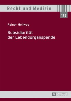 Subsidiarität der Lebendorganspende - Hellweg, Rainer