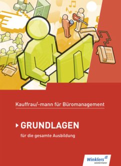 Grundlagen für die gesamte Ausbildung / Kaufmann/Kauffrau für Büromanagement
