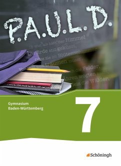 P.A.U.L. D. (Paul) 7. Schülerbuch. Gymnasien. Baden-Württemberg u.a. - Bartoldus, Thomas;Greiff-Lüchow, Sandra;Radke, Frank;Diekhans, Johannes;Fuchs, Michael