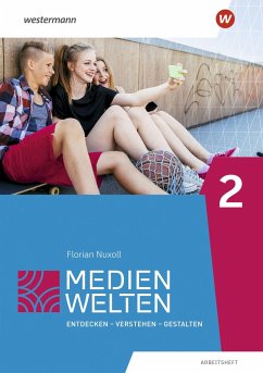 Medienwelten 2. Arbeitsheft - Deeg, Christoph;Gruber, Helen;Höhne, Franziska;Nuxoll, Florian
