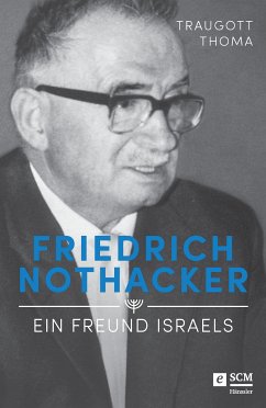 Friedrich Nothacker - Ein Freund Israels (eBook, ePUB) - Thoma, Traugott