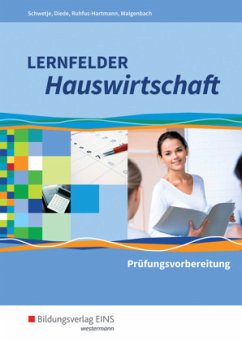 Lernfelder Hauswirtschaft - Schwetje, Doris;Walgenbach, Christa;Diede, Martina