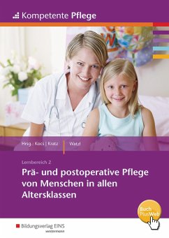 Kompetente Pflege. Schülerband. Prä- und postoperative Pflege von Menschen in allen Altersklassen - Watzl, Katja