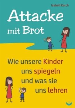 Attacke mit Brot - Karch, Isabell