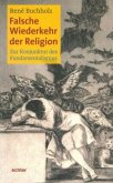 Falsche Wiederkehr der Religion