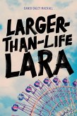Larger-Than-Life Lara (eBook, ePUB) Larger-Than-Life Lara (eBook, ePUB)
