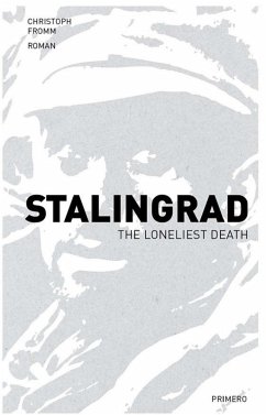 Stalingrad - The Loneliest Death (eBook, ePUB) - Fromm, Christoph