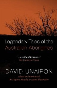Legendary Tales of the Australian Aborigines - Unaipon, David