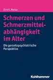 Schmerzen und Schmerzmittelabhängigkeit im Alter (eBook, ePUB)