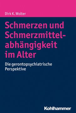 Schmerzen und Schmerzmittelabhängigkeit im Alter (eBook, ePUB) - Wolter, Dirk K.