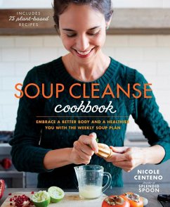 Soup Cleanse Cookbook (eBook, ePUB) - Centeno, Nicole