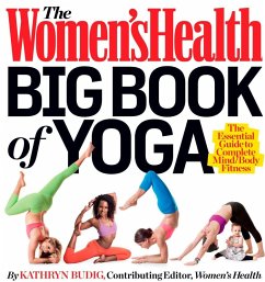 The Women's Health Big Book of Yoga (eBook, ePUB) - Budig, Kathryn; Editors of Women's Health Maga