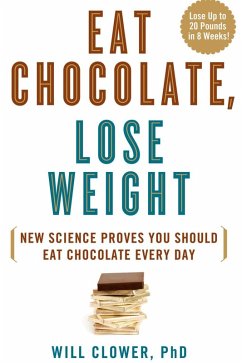 Eat Chocolate, Lose Weight (eBook, ePUB) - Clower, Will