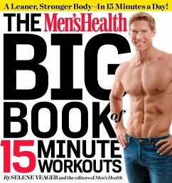 The Men's Health Big Book of 15-Minute Workouts (eBook, ePUB) - Yeager, Selene; Editors of Men's Health Magazi