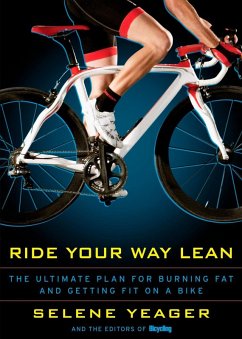 Ride Your Way Lean (eBook, ePUB) - Yeager, Selene; Editors of Bicycling Magazine