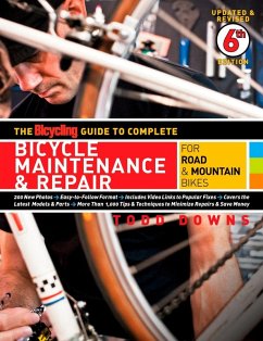 The Bicycling Guide to Complete Bicycle Maintenance & Repair (eBook, ePUB) - Downs, Todd; Editors of Bicycling Magazine