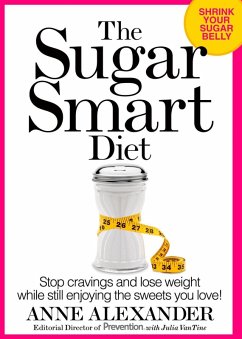 The Sugar Smart Diet (eBook, ePUB) - Alexander, Anne; Vantine, Julia