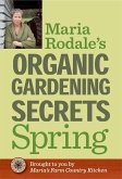 Maria Rodale's Organic Gardening Secrets: Spring (eBook, ePUB)
