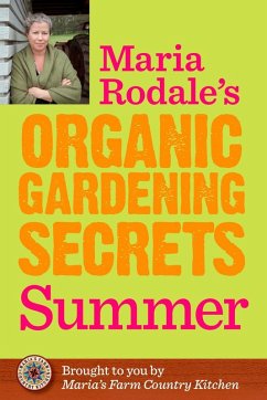 Maria Rodale's Organic Gardening Secrets: Summer (eBook, ePUB) - Rodale, Maria