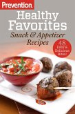 Prevention Healthy Favorites: Snack & Appetizer Recipes (eBook, ePUB)