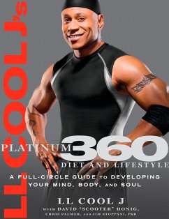 LL Cool J's Platinum 360 Diet and Lifestyle (eBook, ePUB) - Ll Cool J; Palmer, Chris; Stoppani, Jim; Honig, Dave