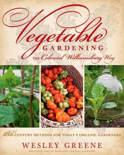 Vegetable Gardening the Colonial Williamsburg Way (eBook, ePUB) - Greene, Wesley