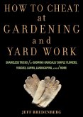 How to Cheat at Gardening and Yard Work (eBook, ePUB)