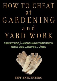 How to Cheat at Gardening and Yard Work (eBook, ePUB) - Bredenberg, Jeff