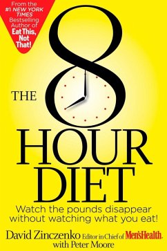 The 8-Hour Diet (eBook, ePUB) - Zinczenko, David; Moore, Peter