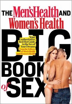 The Men's Health and Women's Health Big Book of Sex (eBook, ePUB) - Editors of Men's Health Magazi; Editors of Women's Health Maga