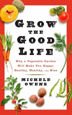 Grow the Good Life (eBook, ePUB) - Owens, Michele