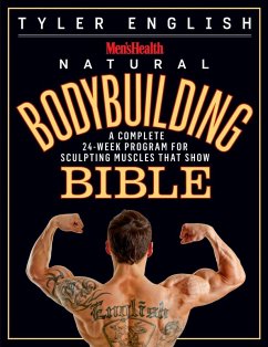 Men's Health Natural Bodybuilding Bible (eBook, ePUB) - English, Tyler; Editors of Men's Health Magazi
