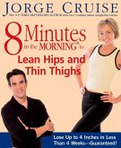 8 Minutes in the Morning to Lean Hips and Thin Thighs (eBook, ePUB)