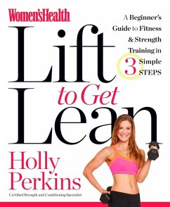 Women's Health Lift to Get Lean (eBook, ePUB) - Perkins, Holly; Editors of Women's Health Maga