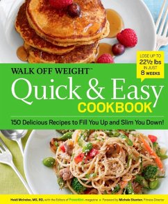 Walk Off Weight Quick & Easy Cookbook (eBook, ePUB) - McIndoo, Heidi; Editors Of Prevention Magazine
