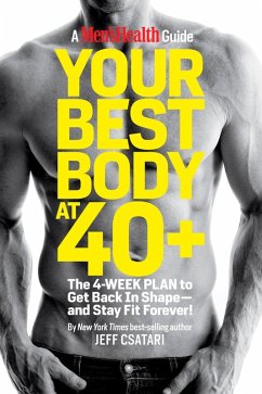 Your Best Body at 40+ (eBook, ePUB) - Csatari, Jeff; Editors of Men's Health Magazi