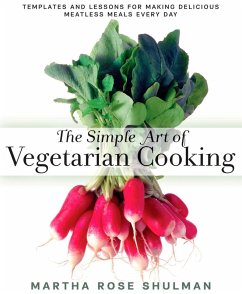 The Simple Art of Vegetarian Cooking (eBook, ePUB) - Shulman, Martha Rose
