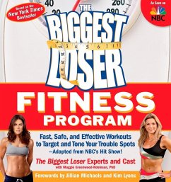 The Biggest Loser Fitness Program (eBook, ePUB) - Biggest Loser Experts and Cast; Greenwood-Robinson, Maggie