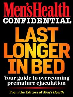 Men's Health Confidential: Last Longer in Bed (eBook, ePUB) - Editors of Men's Health Magazi