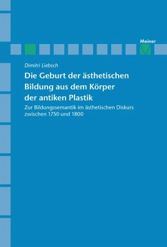 Die Geburt der ästhetischen Bildung aus dem Körper der antiken Plastik (eBook, PDF) - Liebsch, Dimitri